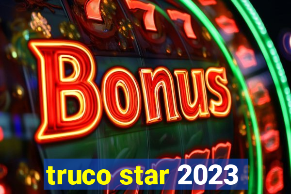 truco star 2023